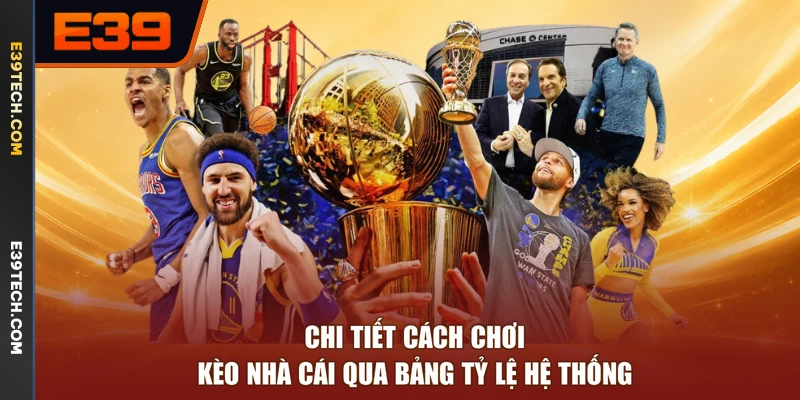 Chi tiết cách chơi kèo nhà cái qua bảng tỷ lệ hệ thống