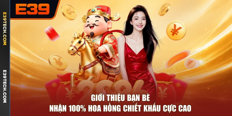 Giới Thiệu Bạn Bè - Nhận 100% Hoa Hồng Chiết Khấu Cực Cao