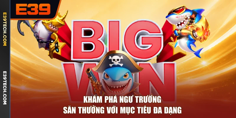 Khám phá ngư trường săn thưởng với mục tiêu đa dạng