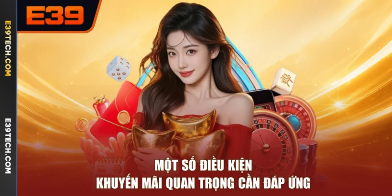 Một số điều kiện khuyến mãi quan trọng cần đáp ứng