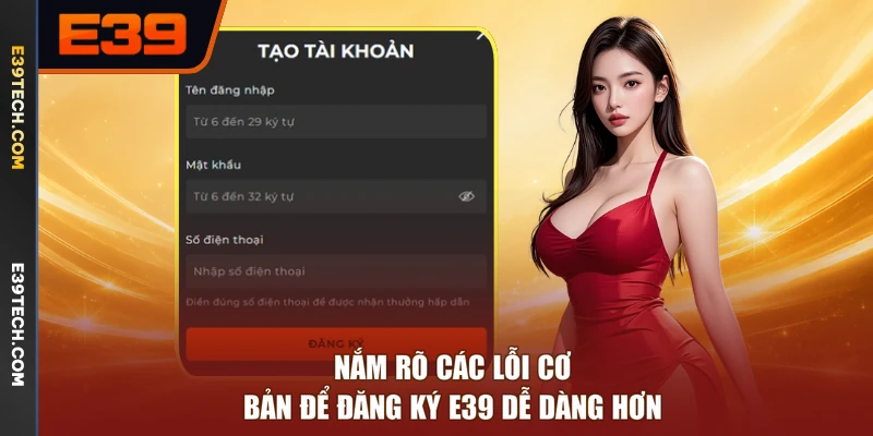 Nắm rõ các lỗi cơ bản để đăng ký E39 dễ dàng hơn