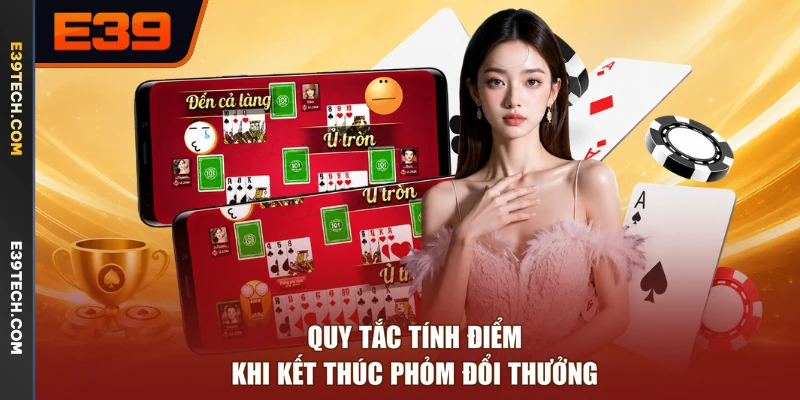 Quy tắc tính điểm khi kết thúc phỏm đổi thưởng