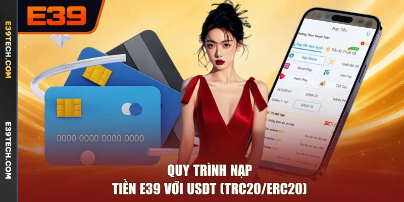 Quy trình nạp tiền E39 với USDT (TRC20/ERC20)