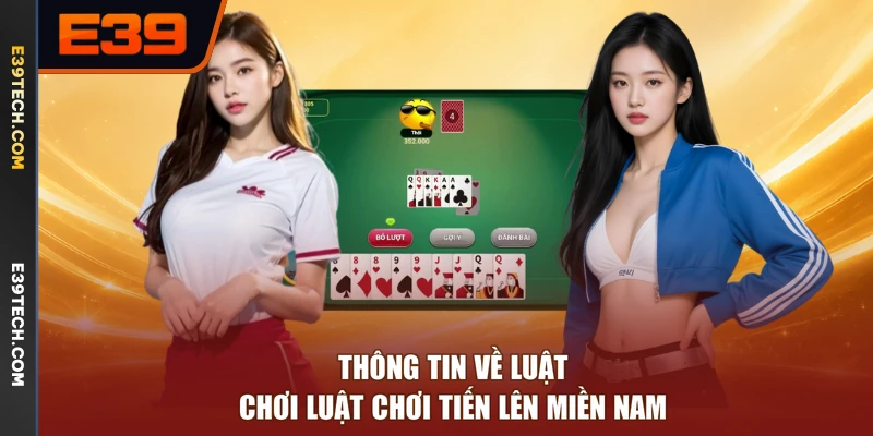 Thông tin về luật chơi luật chơi tiến lên miền Nam