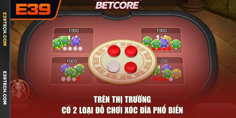 Trên thị trường có 2 loại đồ chơi xóc đĩa phổ biến