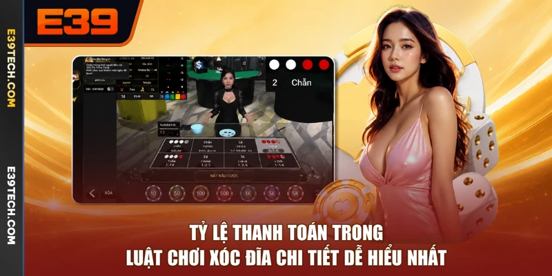 Tỷ lệ thanh toán trong luật chơi Xóc Đĩa chi tiết dễ hiểu nhất